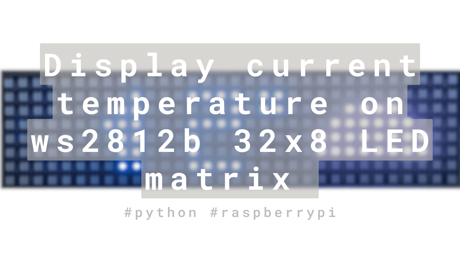 Display temperature Display temperature on LED matrix